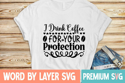 I Drink Coffee for Your Protection SVG DESIGN SVG Blessedprint 