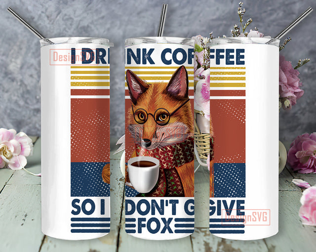 I Drink Coffee So I Don't Give Fox Tumbler Wrap, Foxes Coffee 20oz Skinny Tumbler, Funny Coffee Tumbler Png, Foxes Sublimation Design, Digital Download Sublimation DesignSVG 