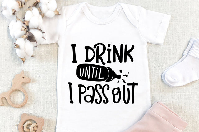 I Drink Until I Pass Out SVG | Baby Quotes SVG Cut File SVG dapiyupi store 