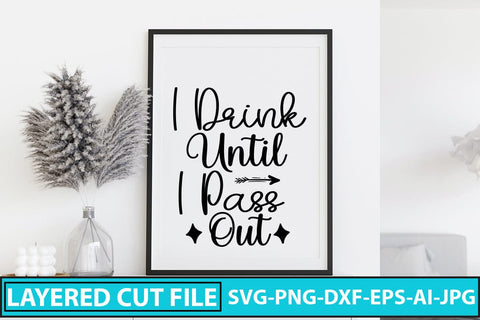 I Drink Until I Pass Out SVG Cut File SVG Syaman 