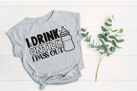 I drink untill i pass out, baby SVG SVG DESIGNISTIC 