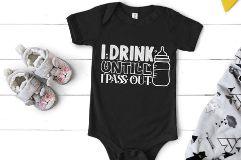 I drink untill i pass out, baby SVG SVG DESIGNISTIC 