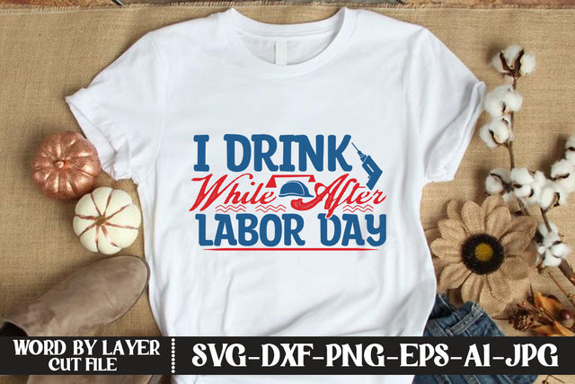 I Drink While After Labor Day SVG DESIGN SVG MStudio 