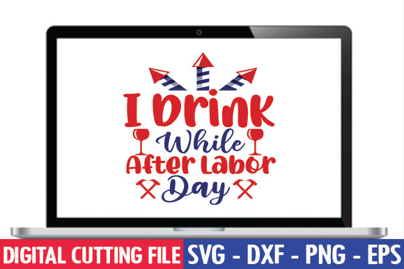 I Drink While After Labor Day SVG SVG thesvgfactory 