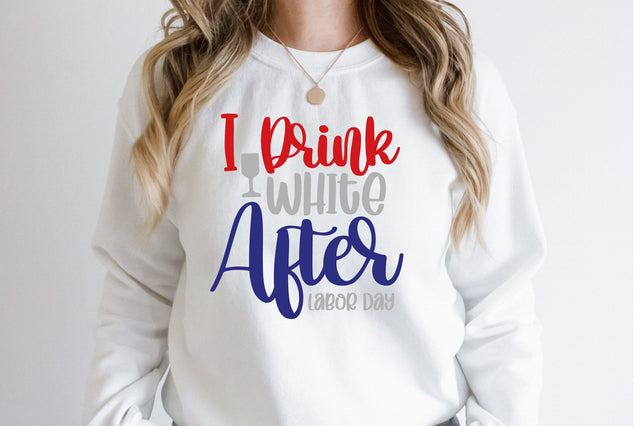 I Drink White After Labor Day SVG orpitasn 