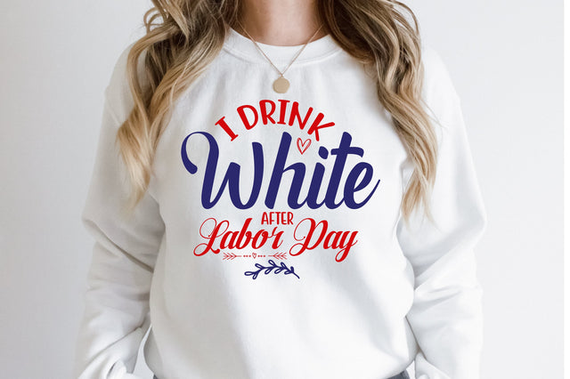 I Drink White After Labor Day svg SVG orpitasn 