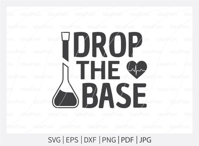 I Drop the base Svg, Science Svg, I Love Science, Chemistry svg, School Svg, Lab SVG file, Science teacher svg, Science Cut Files, Science Png, for Crafters SVG Dinvect 