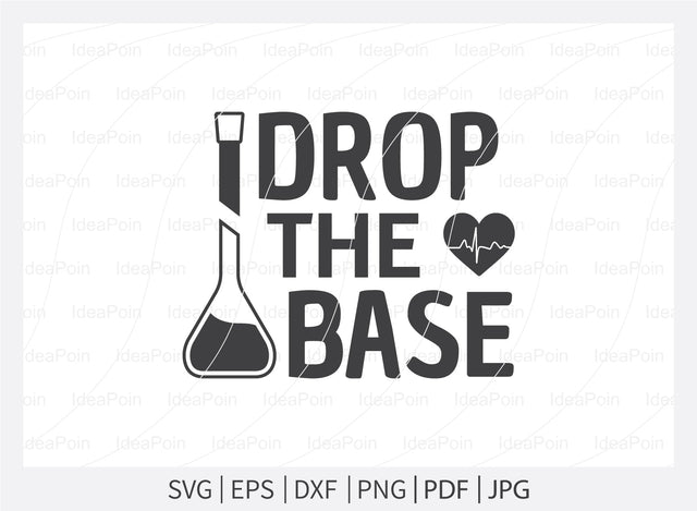 I Drop the base Svg, Science Svg, I Love Science, Chemistry svg, School Svg, Lab SVG file, Science teacher svg, Science Cut Files, Science Png, for Crafters SVG Dinvect 