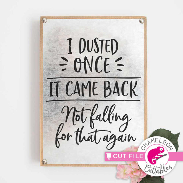 I dusted once - It came back - Not falling for that again - Funny SVG for wood sign SVG Chameleon Cuttables 