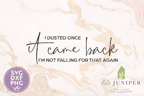 I Dusted Once SVG, Funny Home SVG SVG LilleJuniper 