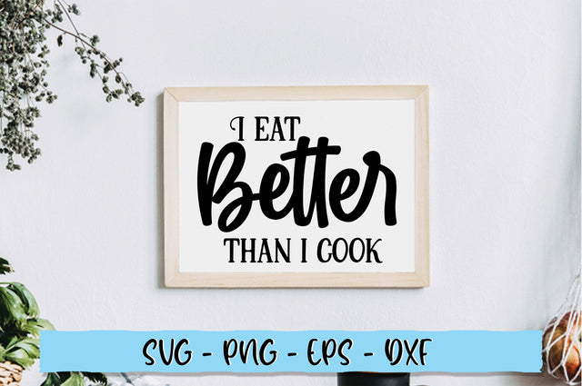 I eat better than I cook SVG SVG Shetara Begum 
