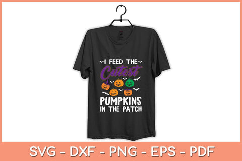 I Feed The Cutest Pumpkins In The Patch Svg Design SVG artprintfile 