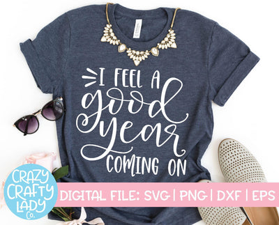 I Feel a Good Year Coming On | New Year's SVG Cut File SVG Crazy Crafty Lady Co. 