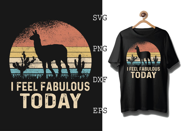 I Feel Fabulous Today Svg, Alpaca Svg, Cute Llama Svg, Girl Llama, Svg SVG DesignTShirt 