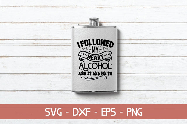 I followed my heart alcohol and it led me to SVG Cut File SVG md faruk hossain 
