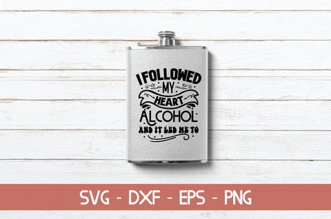 I followed my heart alcohol and it led me to SVG Cut File SVG md faruk hossain 