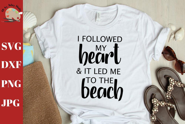 I Followed My Heart It Led Me To Beach - beach shirt design - beach summer svg dxf SVG The Artsy Spot 