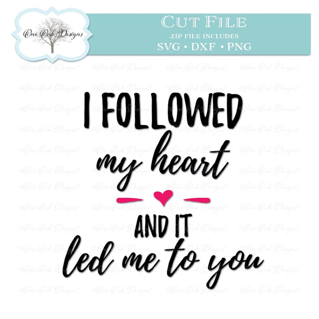 I Followed My Heart SVG One Oak Designs 