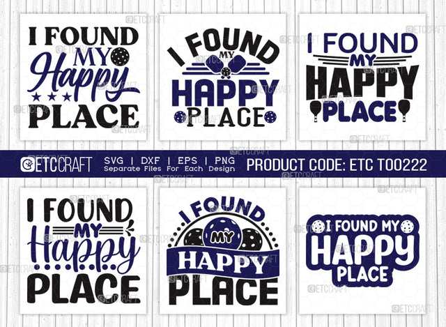 I Found My Happy Place SVG Bundle, Pickleball Svg, Sports Svg, Pickleball Game Svg, Pickleball Tshirt Design, Pickleball Quotes, ETC T00222 SVG ETC Craft 
