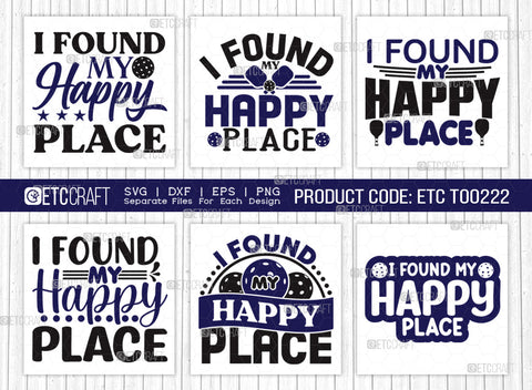 I Found My Happy Place SVG Bundle, Pickleball Svg, Sports Svg, Pickleball Game Svg, Pickleball Tshirt Design, Pickleball Quotes, ETC T00222 SVG ETC Craft 