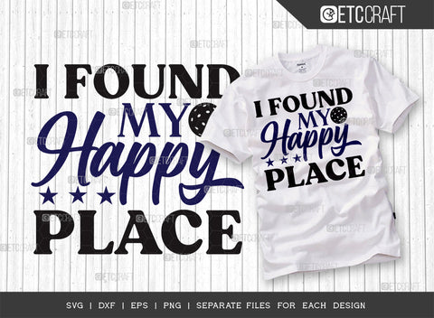 I Found My Happy Place SVG Bundle, Pickleball Svg, Sports Svg, Pickleball Game Svg, Pickleball Tshirt Design, Pickleball Quotes, ETC T00222 SVG ETC Craft 
