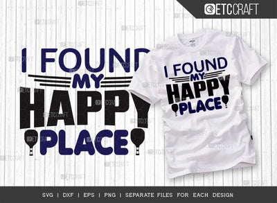 I Found My Happy Place SVG Cut File, Pickleball Svg, Sports Svg, Pickleball Game Svg, Pickleball Tshirt Design, Pickleball Quotes, ETC T00222 SVG ETC Craft 