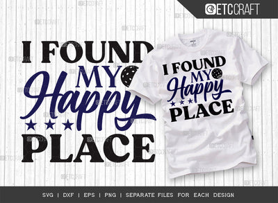 I Found My Happy Place SVG Cut File, Pickleball Svg, Sports Svg, Pickleball Game Svg, Pickleball Tshirt Design, Pickleball Quotes, ETC T00222 SVG ETC Craft 