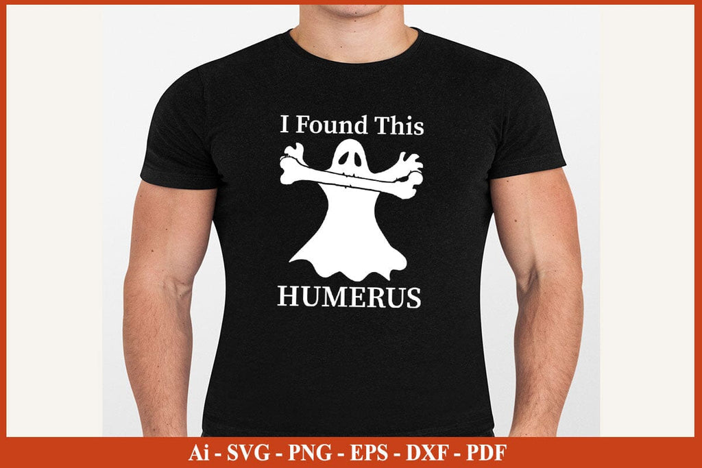 I FOUND THIS HUMERUS Funny Halloween SVG PNG Craft Cut File - So Fontsy