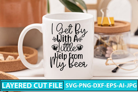 I Get By With A Little Help From My Beer SVG Cut File SVG Syaman 