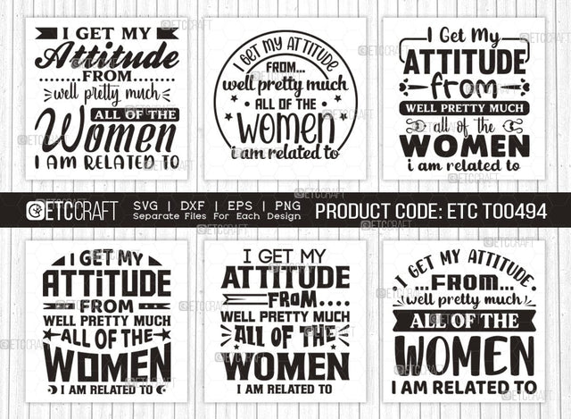 I Get My Attitude From Well Pretty SVG Bundle, Much All Of The Women Svg, Im Related To Svg, Cool Kid Svg, Baby Quote SVG ETC Craft 