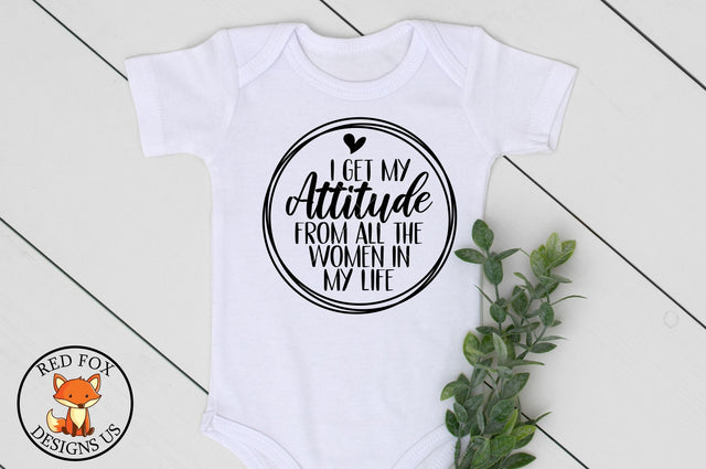 I Get My Attitude SVG | Baby Quote SVG | Newborn Quote SVG SVG RedFoxDesignsUS 