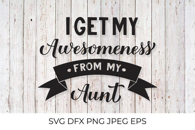 I get my awesomeness from my aunt SVG LaBelezoka 