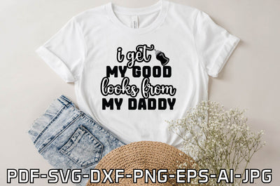 i get my good looks from my daddy SVG farhad farhad 