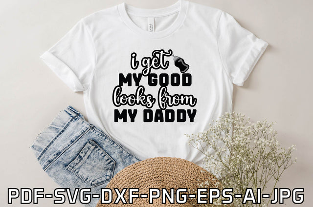 i get my good looks from my daddy SVG farhad farhad 