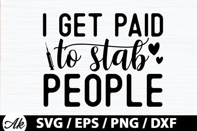 I get paid to stab people SVG SVG akazaddesign 