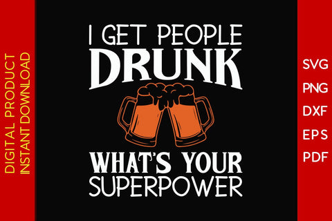 I Get People Drunk What's Your Superpower Bartender SVG PNG PDF Cut File SVG Creativedesigntee 
