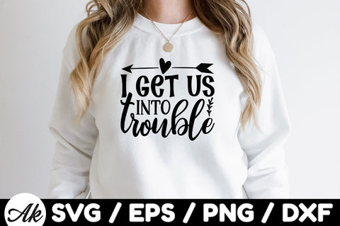 I get us into trouble svg SVG akazaddesign 