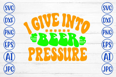 I Give Into Beer Pressure Retro SVG SVG Syaman 