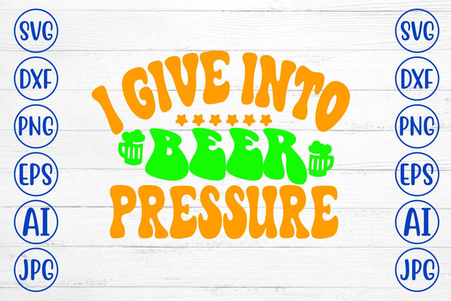 I Give Into Beer Pressure Retro SVG SVG Syaman 