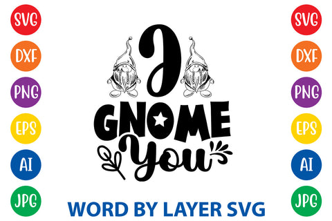I Gnome You, Gnome SVG Design SVG Rafiqul20606 