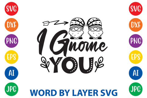 I Gnome You, Gnome SVG Design SVG Rafiqul20606 
