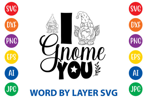 I Gnome You, Gnome SVG Design SVG Rafiqul20606 