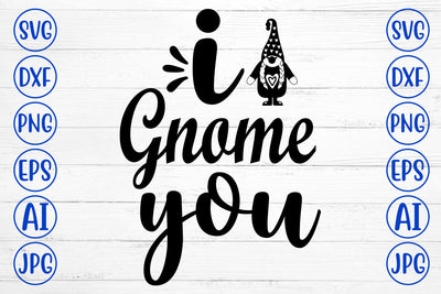 I Gnome You SVG SVG Syaman 
