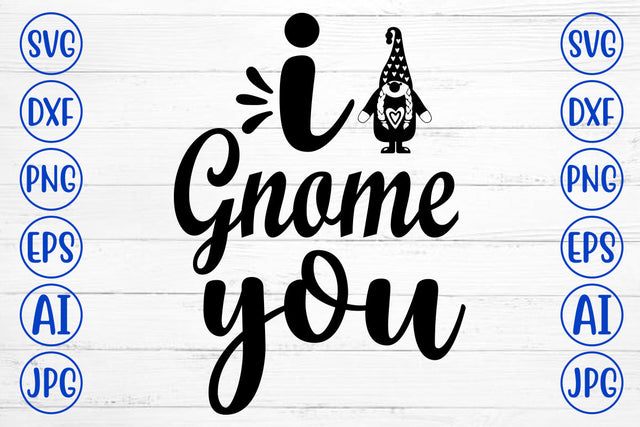 I Gnome You SVG SVG Syaman 