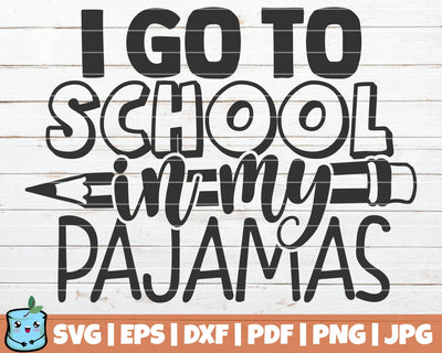 I Go To School In My Pajamas SVG MintyMarshmallows 