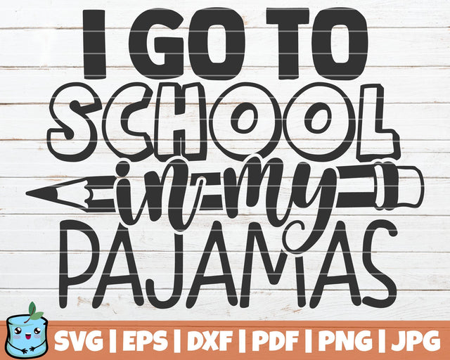 I Go To School In My Pajamas SVG MintyMarshmallows 