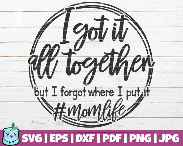 I Got It All Together SVG MintyMarshmallows 