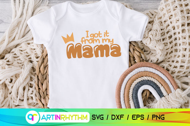 I got it from my mama SVG Artinrhythm shop 