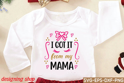 i got it from my mama svg SVG sk.swapon Roy 