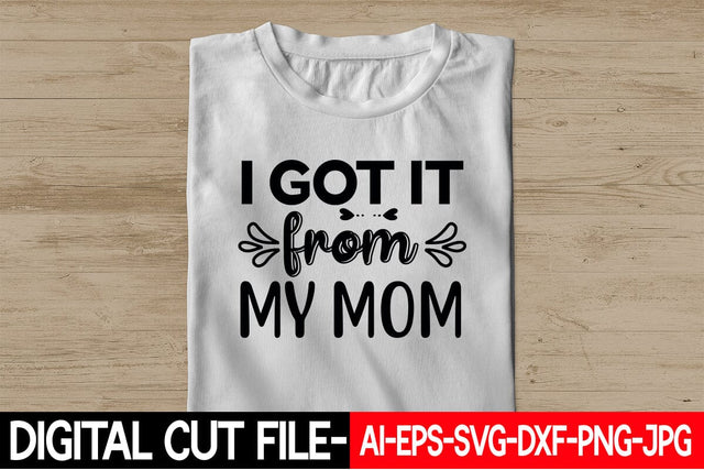 I Got It From My Mom Svg SVG Blessedprint 